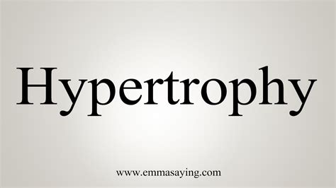how to say hypertrophy